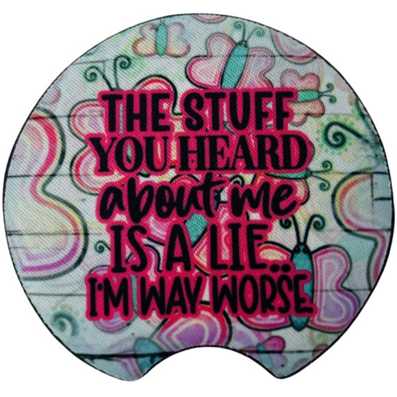 Car Coasters The Stuff You Heard About Me Is a Lie I'm Way Worse Set of 2 - Picture 3 of 9